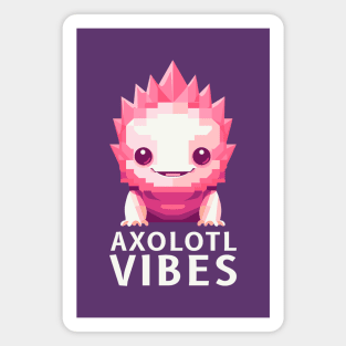 Axolotl Vibes Magnet